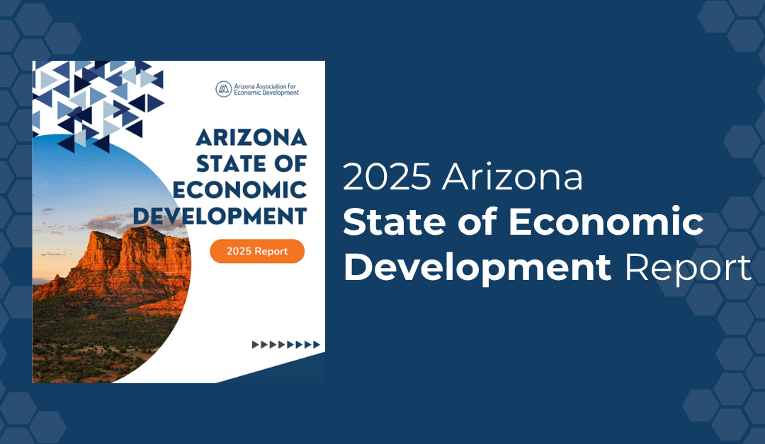 Arizona Association for Economic Development Releases 2025 State of Economic Development Report